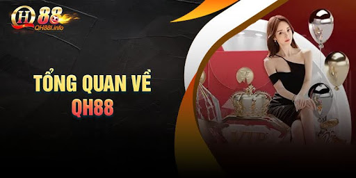 giới thiệu về nhà cái QH88